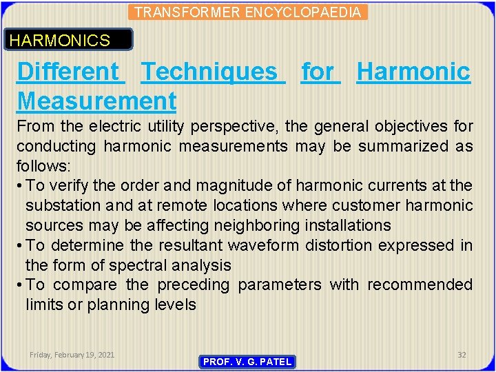 TRANSFORMER ENCYCLOPAEDIA HARMONICS Different Techniques for Harmonic Measurement From the electric utility perspective, the