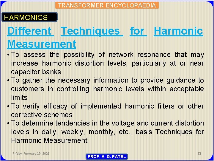 TRANSFORMER ENCYCLOPAEDIA HARMONICS Different Techniques for Harmonic Measurement • To assess the possibility of