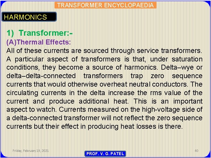 TRANSFORMER ENCYCLOPAEDIA HARMONICS 1) Transformer: (A)Thermal Effects: All of these currents are sourced through