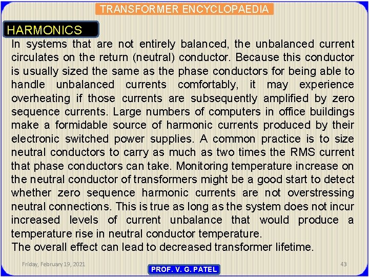 TRANSFORMER ENCYCLOPAEDIA HARMONICS In systems that are not entirely balanced, the unbalanced current circulates