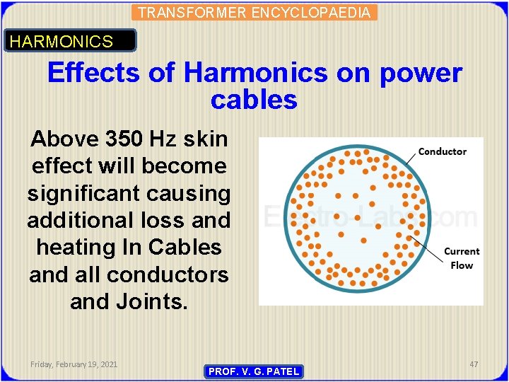 TRANSFORMER ENCYCLOPAEDIA HARMONICS Effects of Harmonics on power cables Above 350 Hz skin effect