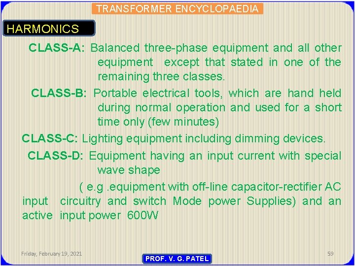 TRANSFORMER ENCYCLOPAEDIA HARMONICS CLASS-A: Balanced three-phase equipment and all other equipment except that stated