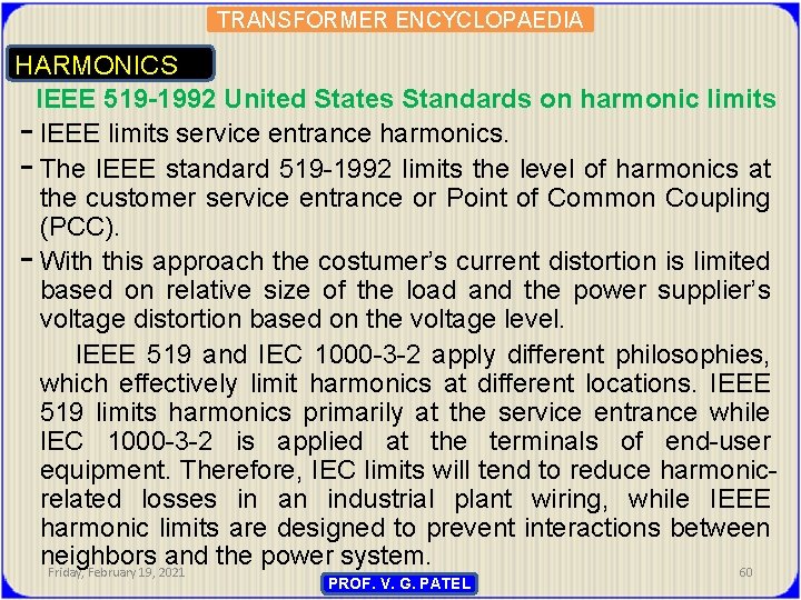 TRANSFORMER ENCYCLOPAEDIA HARMONICS IEEE 519 -1992 United States Standards on harmonic limits - IEEE