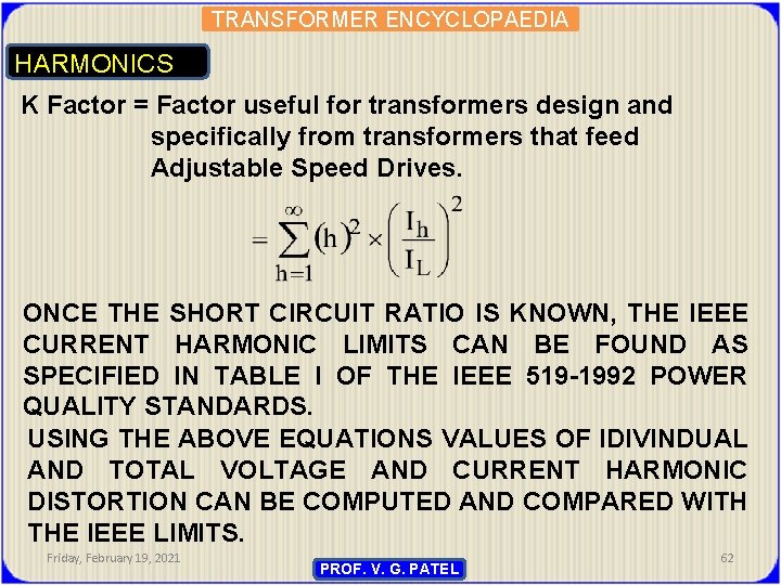 TRANSFORMER ENCYCLOPAEDIA HARMONICS K Factor = Factor useful for transformers design and specifically from