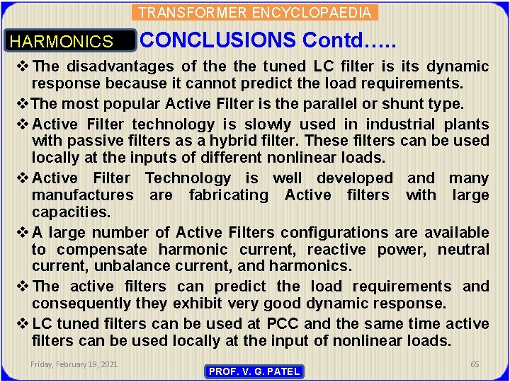 TRANSFORMER ENCYCLOPAEDIA HARMONICS CONCLUSIONS Contd…. . v The disadvantages of the tuned LC filter