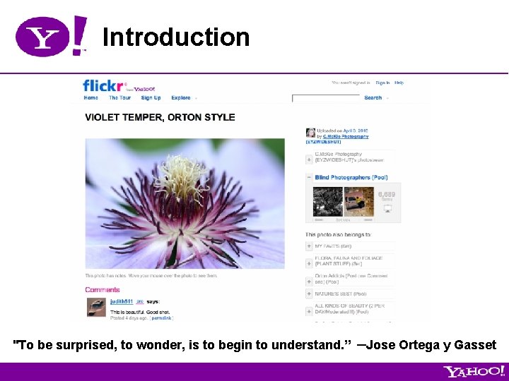 Introduction "To be surprised, to wonder, is to begin to understand. ” –Jose Ortega