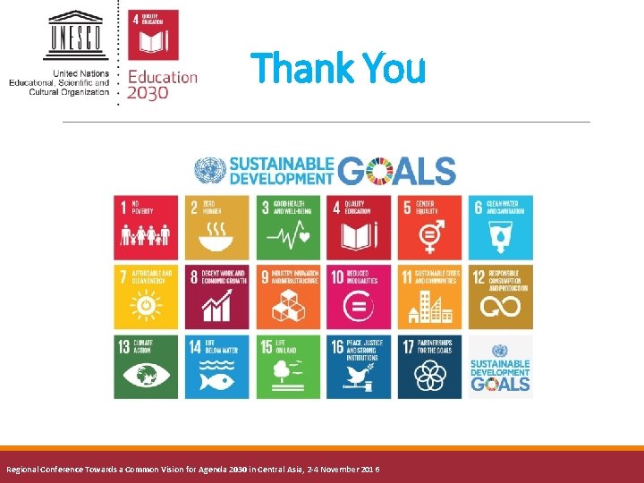 Thank You Regional Conference Towards a Common Vision for Agenda 2030 in Central Asia,