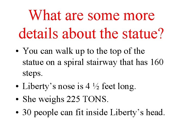 What are some more details about the statue? • You can walk up to