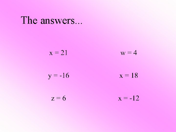 The answers. . . 