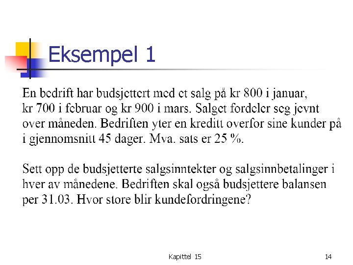 Eksempel 1 Kapittel 15 14 