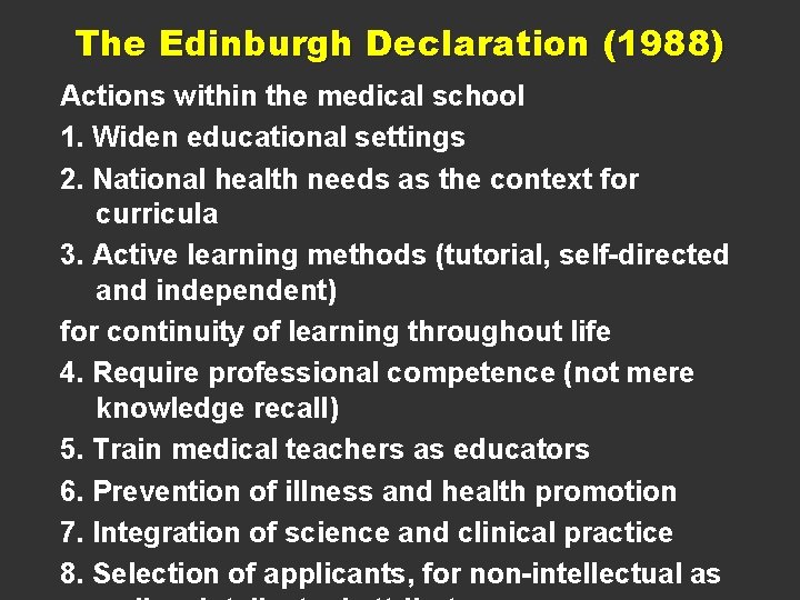 The Edinburgh Declaration (1988) Actions within the medical school 1. Widen educational settings 2.