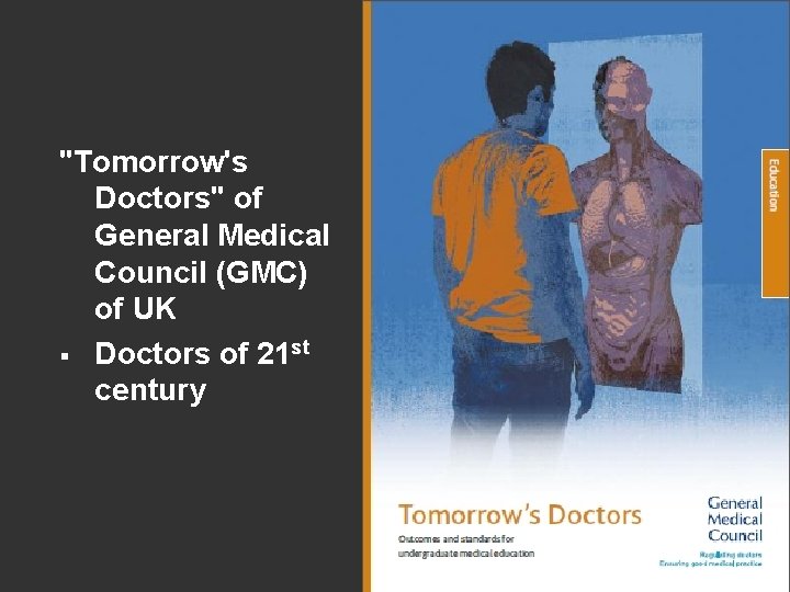 "Tomorrow's Doctors" of General Medical Council (GMC) of UK § Doctors of 21 st