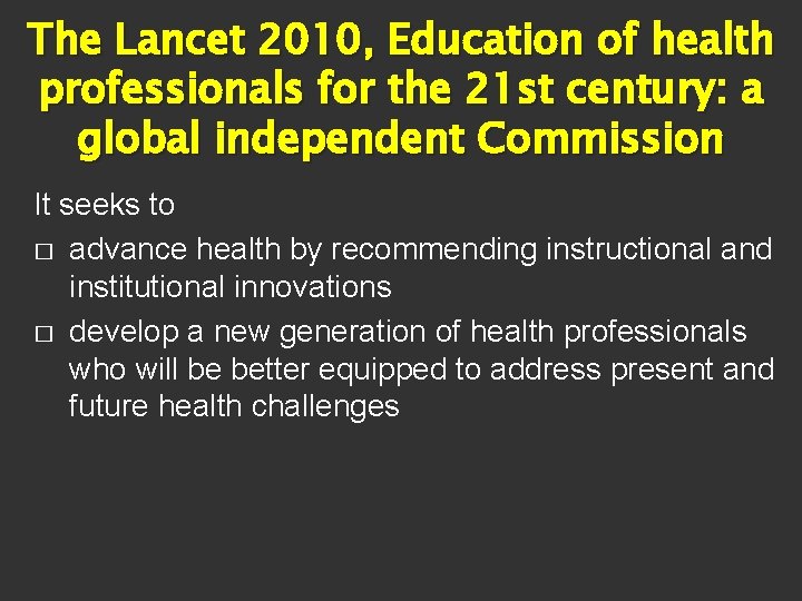The Lancet 2010, Education of health professionals for the 21 st century: a global