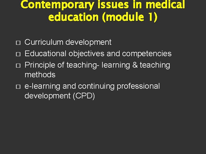 Contemporary issues in medical education (module 1) � � Curriculum development Educational objectives and