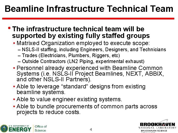 Beamline Infrastructure Technical Team • The infrastructure technical team will be supported by existing