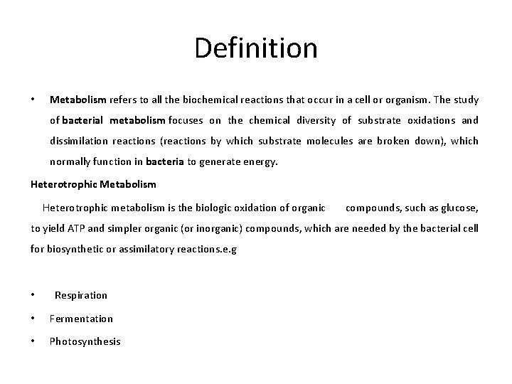 Definition • Metabolism refers to all the biochemical reactions that occur in a cell