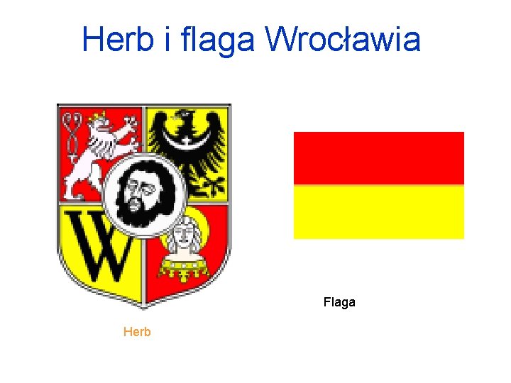 Herb i flaga Wrocławia Flaga Herb 