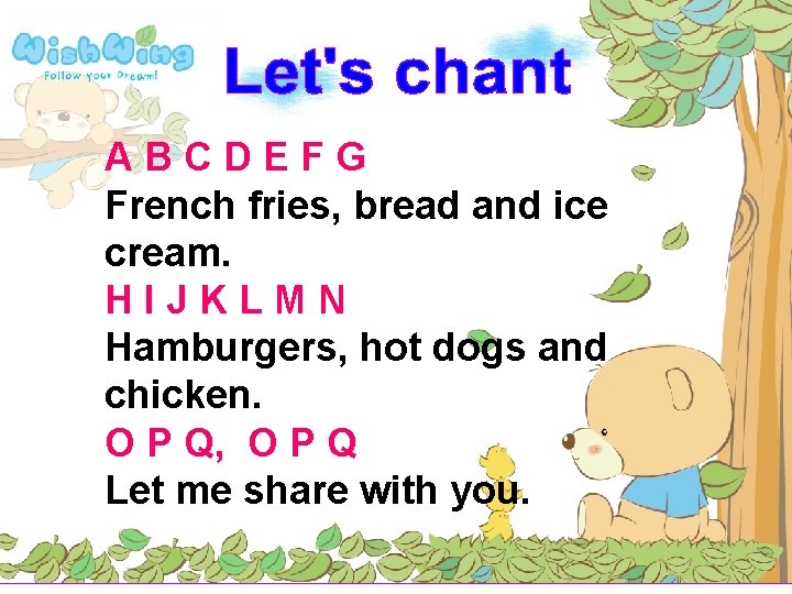 ABCDEFG French fries, bread and ice cream. HIJKLMN Hamburgers, hot dogs and chicken. O