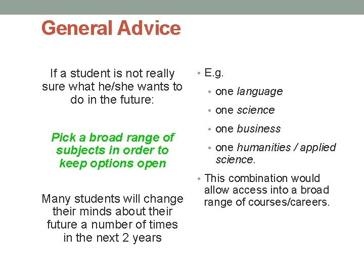 General Advice If a student is not really sure what he/she wants to do