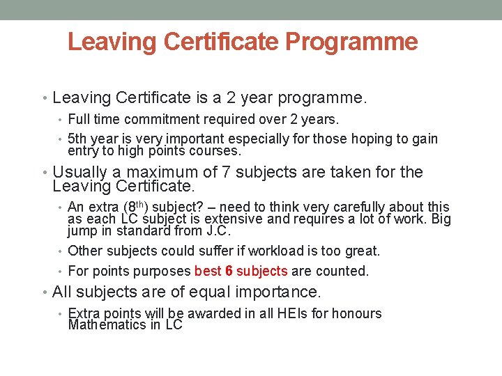 Leaving Certificate Programme • Leaving Certificate is a 2 year programme. • Full time