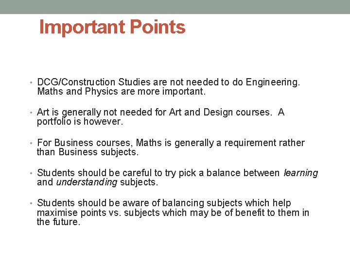 Important Points • DCG/Construction Studies are not needed to do Engineering. Maths and Physics