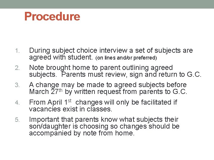 Procedure 1. 2. 3. 4. 5. During subject choice interview a set of subjects