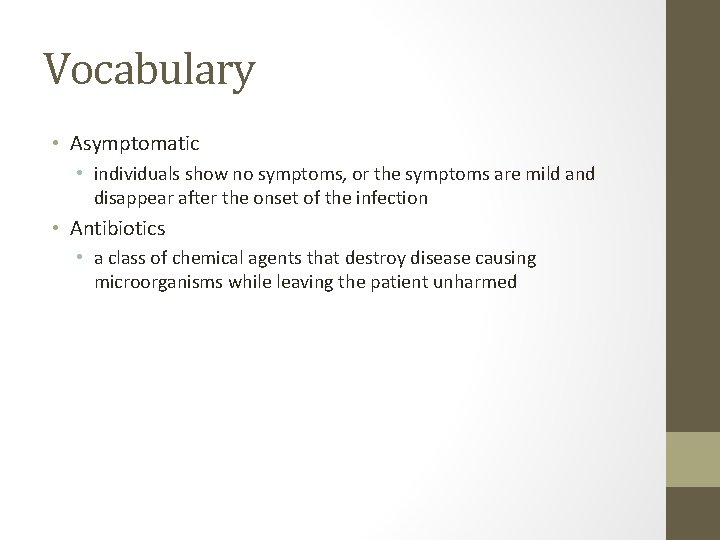 Vocabulary • Asymptomatic • individuals show no symptoms, or the symptoms are mild and