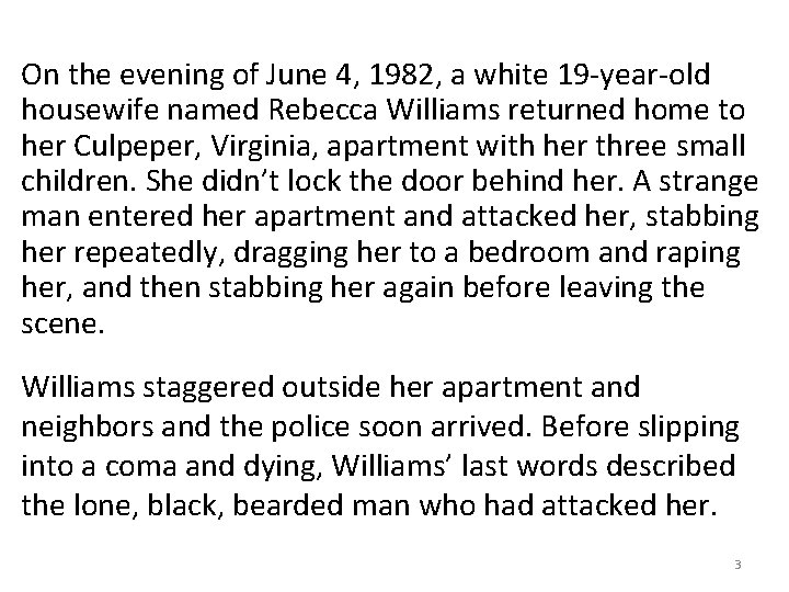On the evening of June 4, 1982, a white 19 -year-old housewife named Rebecca