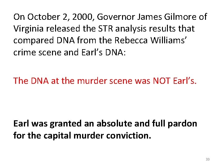 On October 2, 2000, Governor James Gilmore of Virginia released the STR analysis results