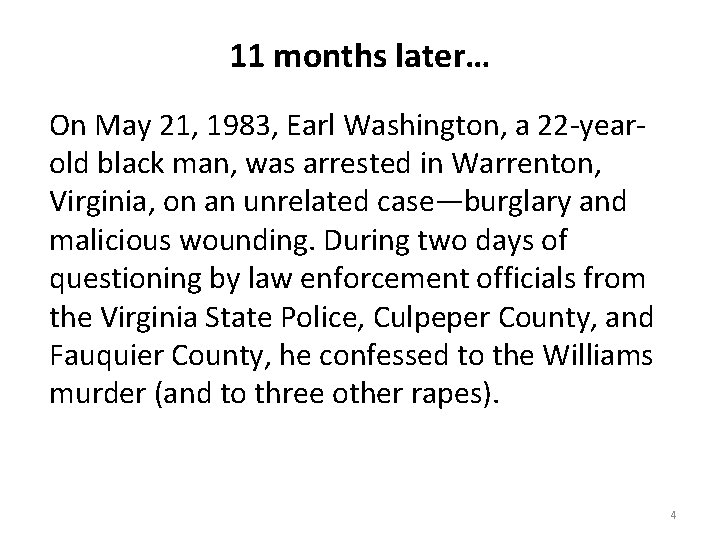 11 months later… On May 21, 1983, Earl Washington, a 22 -yearold black man,