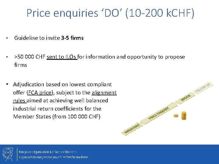 Price enquiries ‘DO’ (10 -200 k. CHF) • Guideline to invite 3 -5 firms