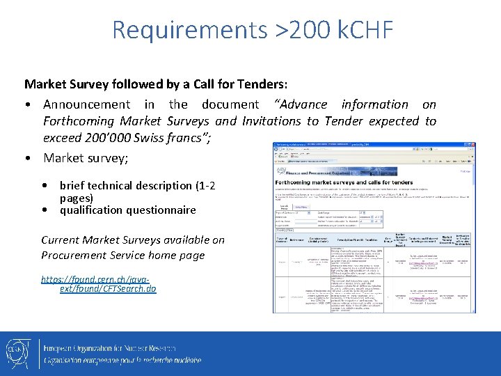 Requirements >200 k. CHF Market Survey followed by a Call for Tenders: • Announcement