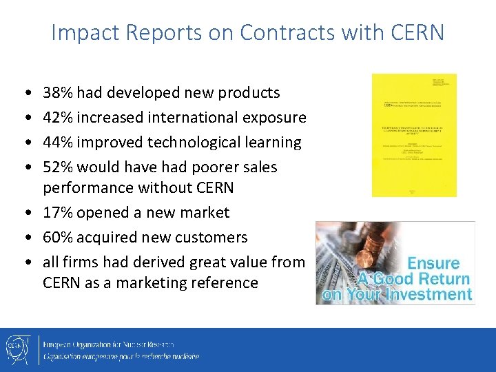 Impact Reports on Contracts with CERN • • 38% had developed new products 42%