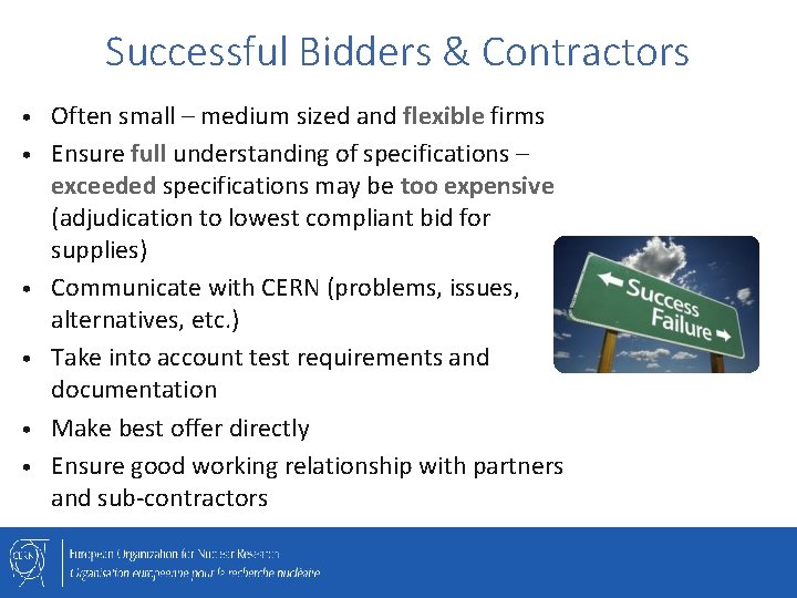 Successful Bidders & Contractors • • • Often small – medium sized and flexible