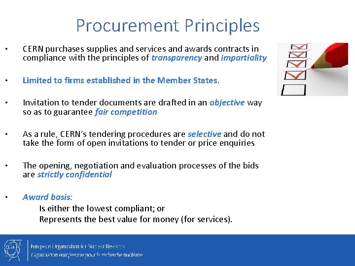 Procurement Principles • CERN purchases supplies and services and awards contracts in compliance with