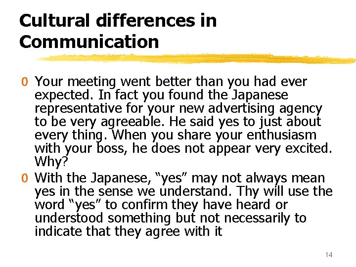 Cultural differences in Communication 0 Your meeting went better than you had ever expected.