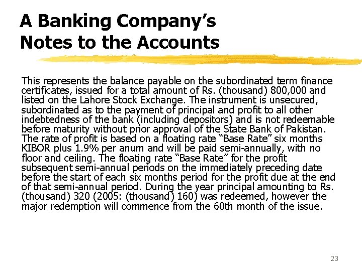 A Banking Company’s Notes to the Accounts This represents the balance payable on the