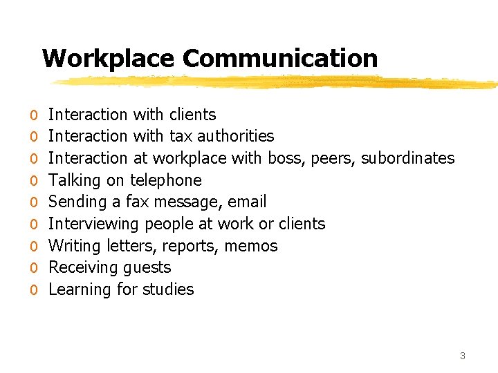 Workplace Communication 0 0 0 0 0 Interaction with clients Interaction with tax authorities