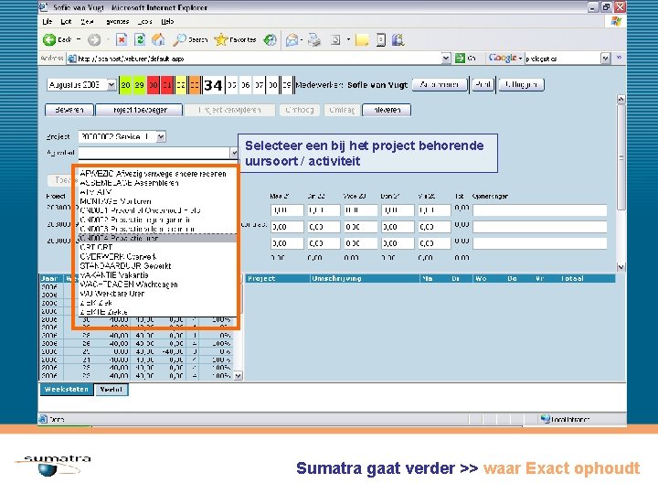 Selecteer een bij het project behorende uursoort / activiteit Sumatra gaat verder >> waar