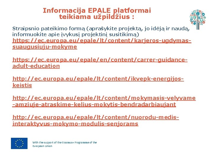 Informacija EPALE platformai teikiama užpildžius : Straipsnio pateikimo formą (aprašykite projektą, jo idėją ir