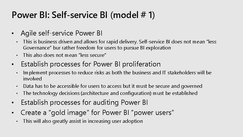 Power BI: Self-service BI (model # 1) Agile self-service Power BI • • • Power BI: Self-service BI (model # 1) Agile self-service Power BI • • •
