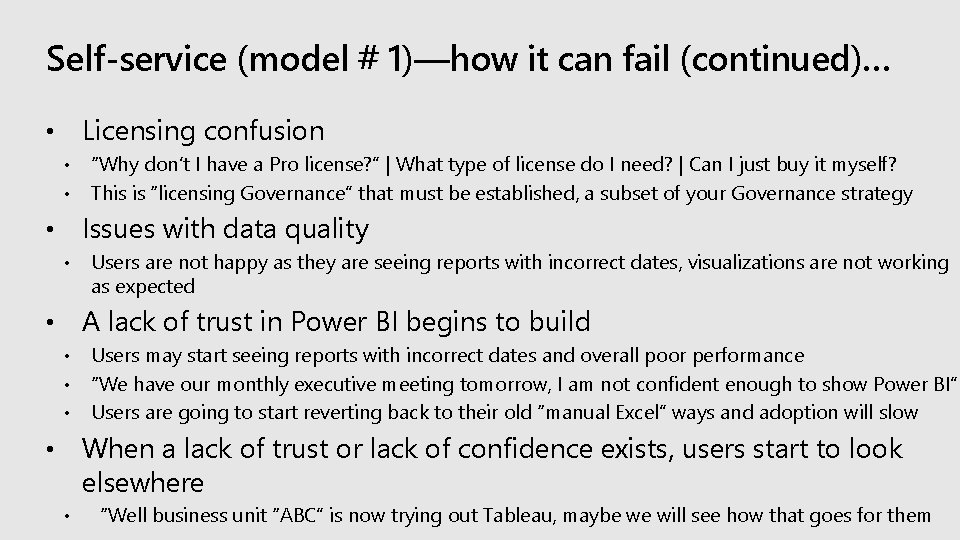 Self-service (model # 1)—how it can fail (continued)… Licensing confusion • • • “Why