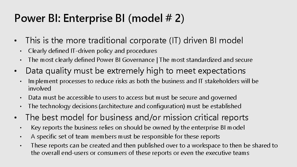 Power BI: Enterprise BI (model # 2) This is the more traditional corporate (IT)