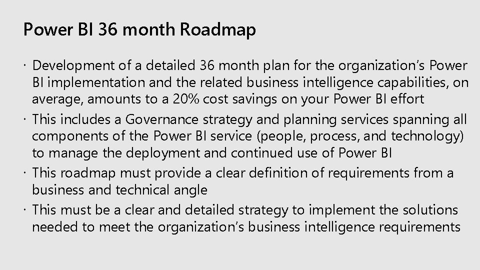 Power BI 36 month Roadmap Development of a detailed 36 month plan for the
