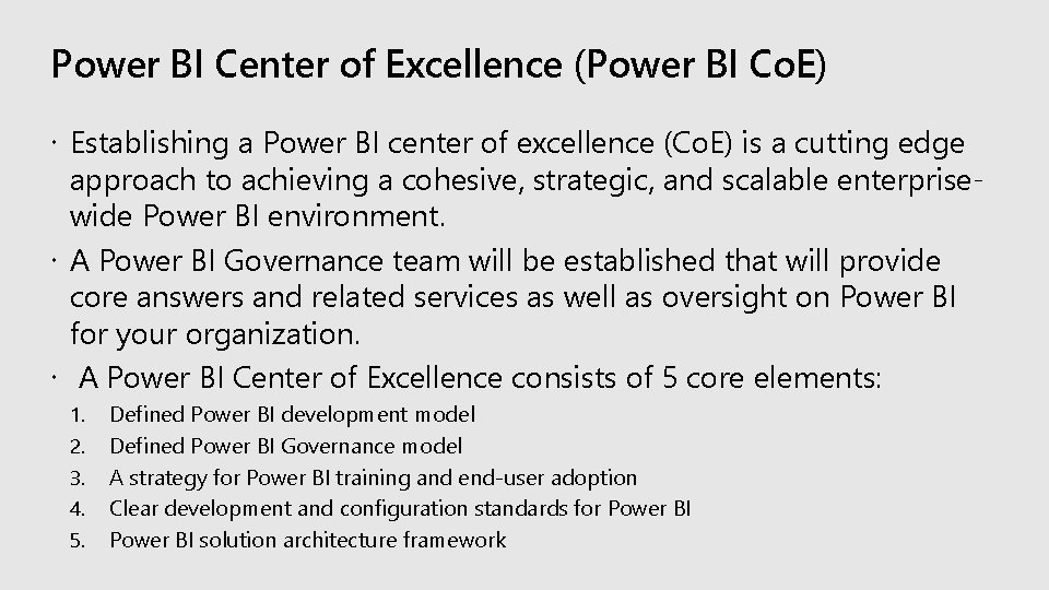 Power BI Center of Excellence (Power BI Co. E) Establishing a Power BI center Power BI Center of Excellence (Power BI Co. E) Establishing a Power BI center
