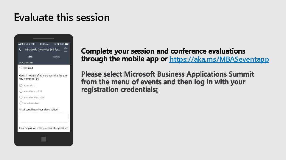 Evaluate this session https: //aka. ms/MBASeventapp 