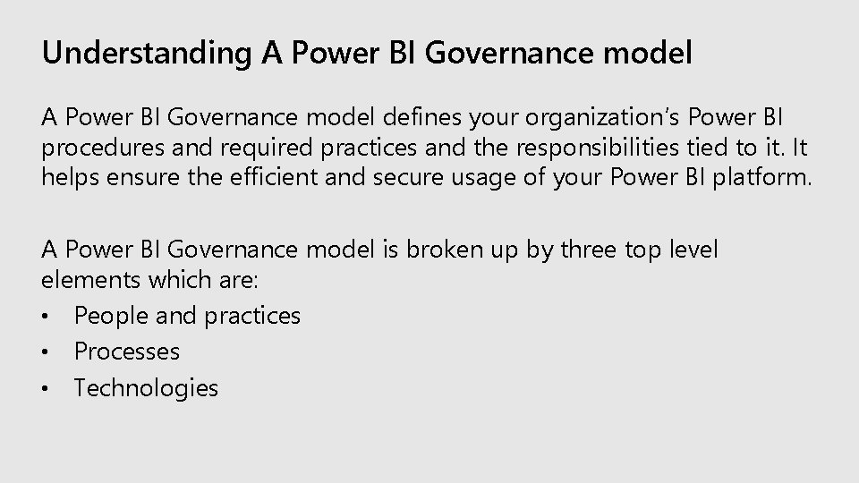 Understanding A Power BI Governance model defines your organization’s Power BI procedures and required