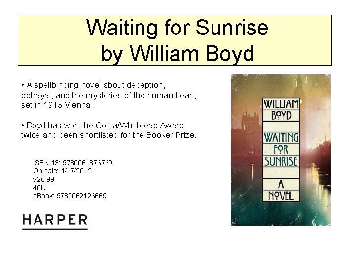 Waiting for Sunrise by William Boyd • A spellbinding novel about deception, betrayal, and