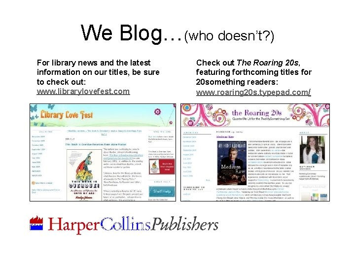 We Blog…(who doesn’t? ) For library news and the latest information on our titles,