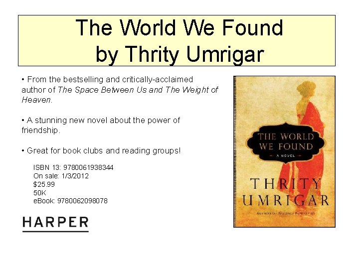 The World We Found by Thrity Umrigar • From the bestselling and critically-acclaimed author